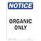 Signmission OSHA Notice, 5" Height, Organic Only Sign, 5" X 3.5", Portrait OS-NS-D-35-V-17037 - alternate 1